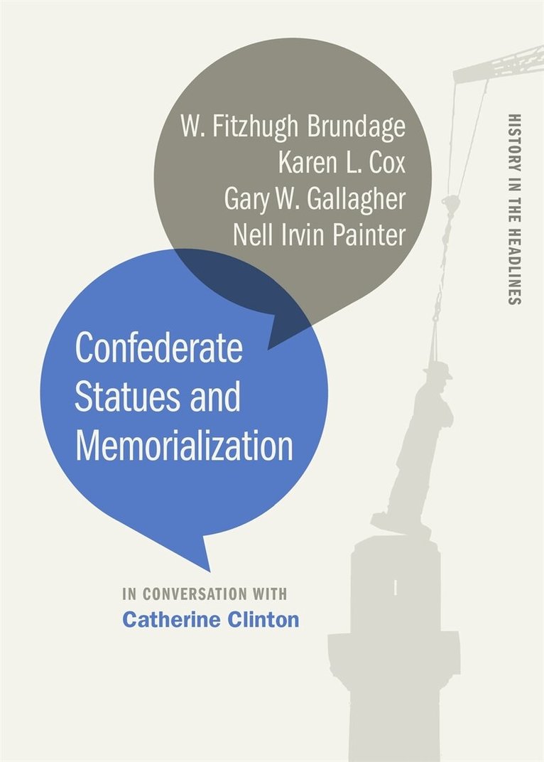 Catherine Clinton, W. Fitzhugh Brundage, Karen L. Cox, Gary W. Gallagher, Nell Irvin Painter - Confederate Statues and Memorialization, Inbunden. Tillgänglighet: Tillfälligt slut