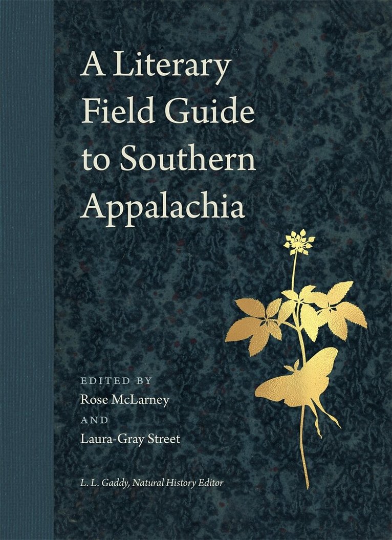 Rose McLarney, Laura-Gray Street, L. L. Gaddy - Literary Field Guide to Southern Appalachia, Inbunden. Tillgänglighet: Tillfälligt slut