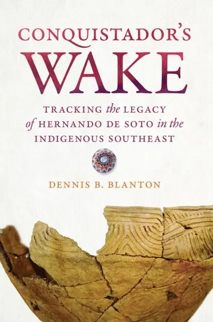 Dennis B. Blanton - Conquistador’s Wake, E-bok. Tillgänglighet: Lägg i varukorg