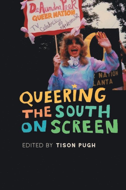 Tison Pugh - Queering the South on Screen, E-bok