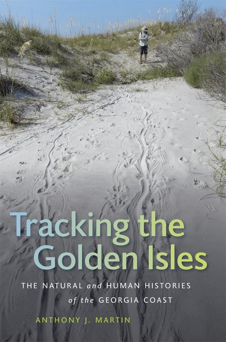 Anthony J. Martin - Tracking the Golden Isles, Inbunden