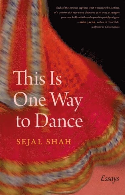 Sejal Shah - This Is One Way to Dance, E-bok