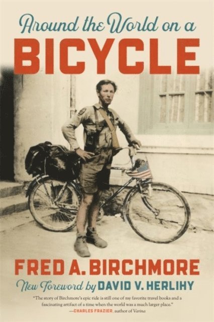 Fred A. Birchmore, David V. Herlihy - Around the World on a Bicycle, E-bok. Tillgänglighet: Lägg i varukorg