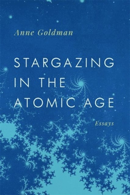 Anne Goldman - Stargazing in the Atomic Age, E-bok. Tillgänglighet: Lägg i varukorg