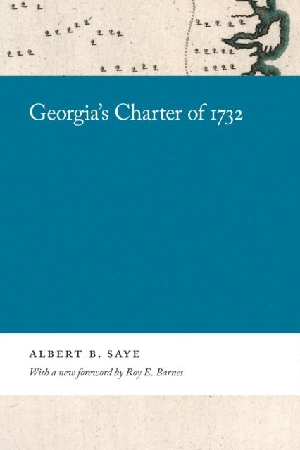 Albert B. Saye - Georgia's Charter of 1732, E-bok