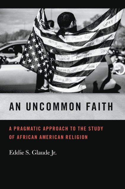 Eddie S. Glaude Jr. - Uncommon Faith, E-bok