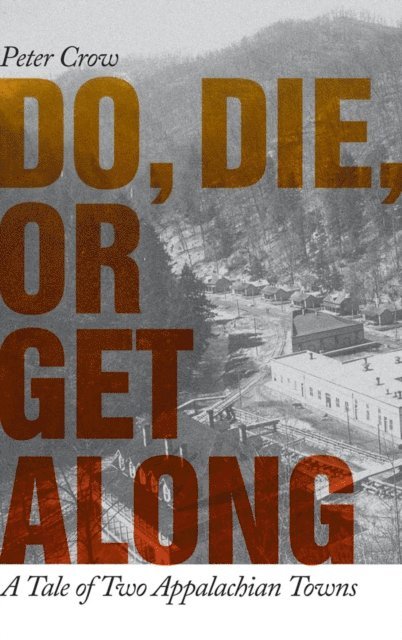 Peter Crow - Do, Die, or Get Along, E-bok
