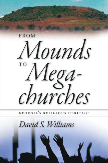 David S. Williams - From Mounds to Megachurches, E-bok