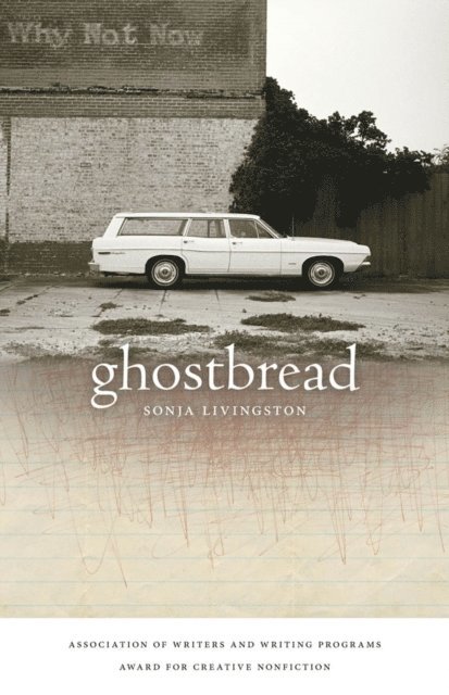 Sonja Livingston - Ghostbread, E-bok