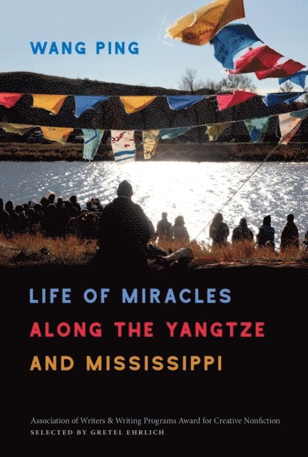 Wang Ping - Life of Miracles along the Yangtze and Mississippi, E-bok