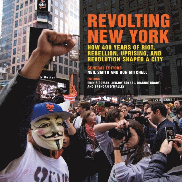 Don Mitchell, Neil Smith - Revolting New York, E-bok