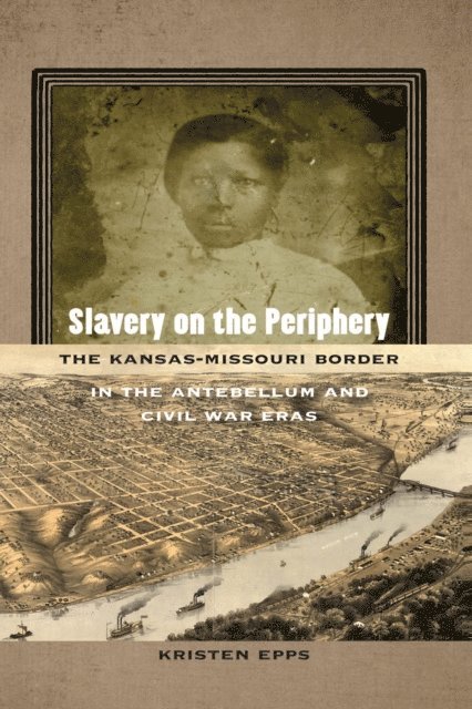 Kristen Epps - Slavery on the Periphery, E-bok