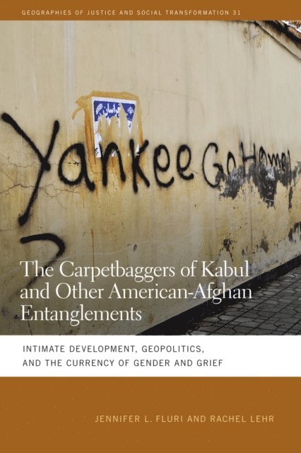 Rachel Lehr, Jennifer L. Fluri - Carpetbaggers of Kabul and Other American-Afghan Entanglements, E-bok