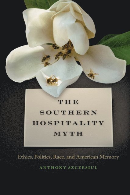 Anthony Szczesiul - Southern Hospitality Myth, E-bok