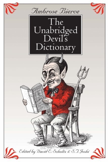 Ambrose Bierce, S. T. Joshi, David E. Schultz - Unabridged Devil's Dictionary, E-bok