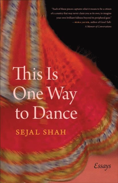 Sejal Shah - This Is One Way to Dance, E-bok