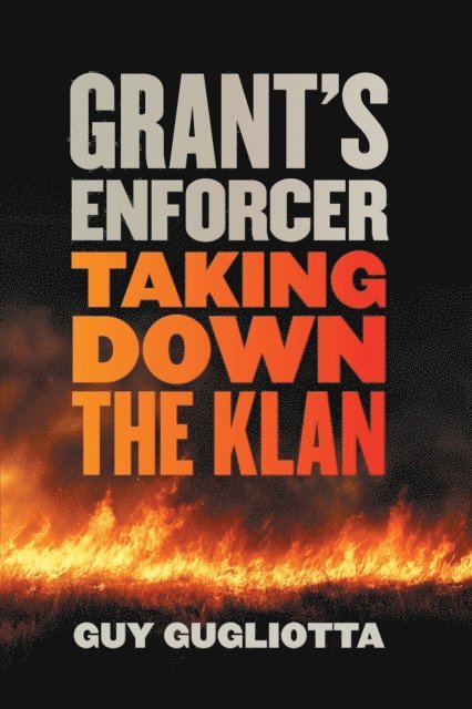 Guy Gugliotta - Grant's Enforcer, E-bok