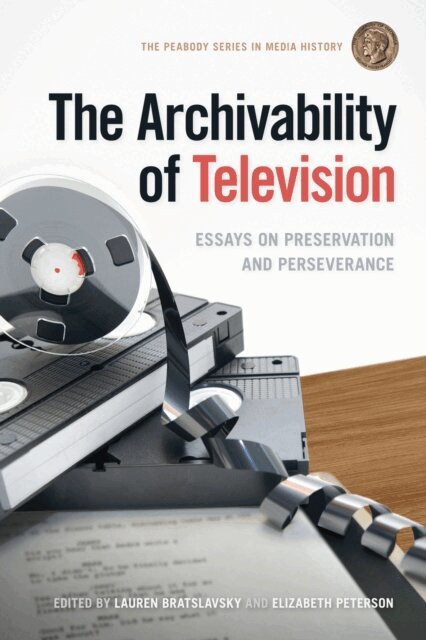 Elizabeth Peterson, Lauren Bratslavsky - Archivability of Television, E-bok