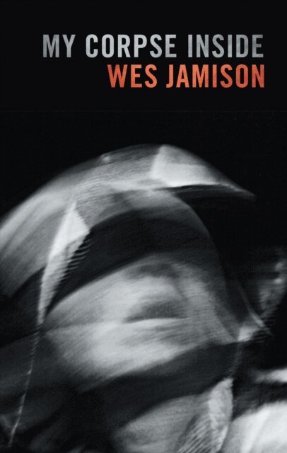 Wes Jamison - My Corpse Inside, E-bok
