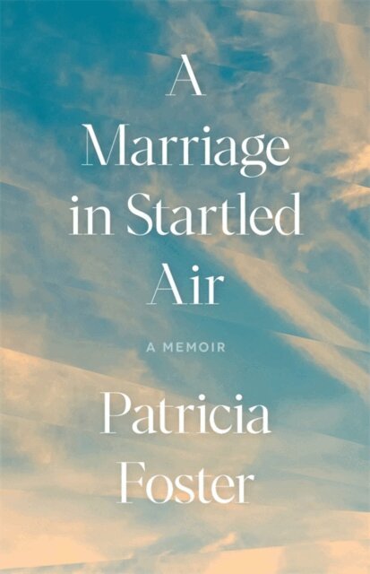 Patricia Foster - Marriage in Startled Air, E-bok. Tillgänglighet: Kommande