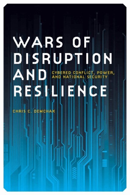 Chris C. Demchak - Wars of Disruption and Resilience, E-bok
