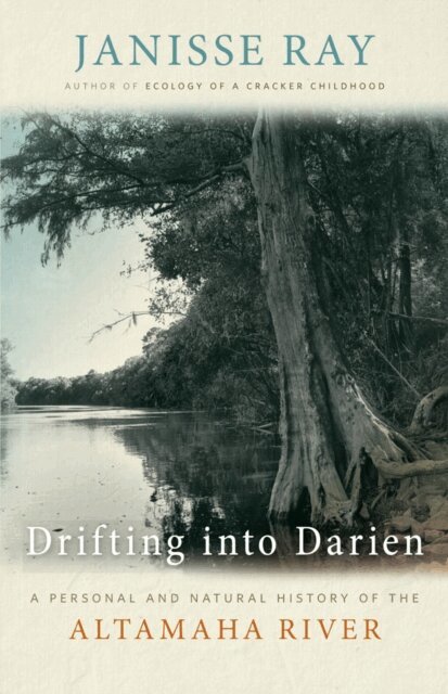 Janisse Ray - Drifting into Darien, E-bok