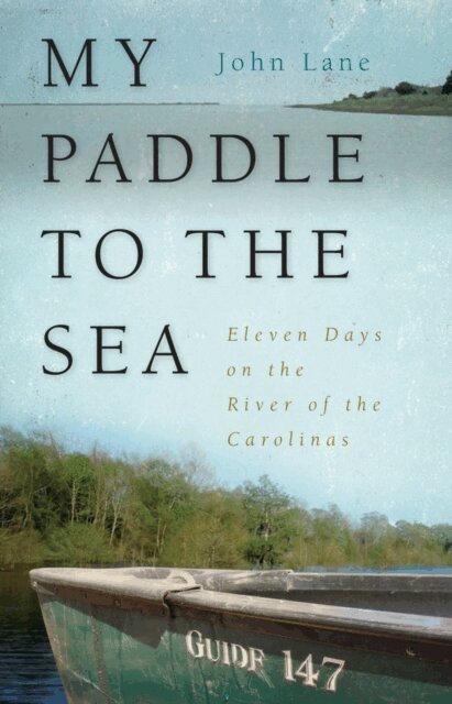 John Lane - My Paddle to the Sea, E-bok