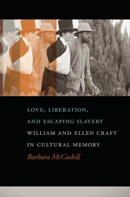Barbara McCaskill - Love, Liberation, and Escaping Slavery, E-bok