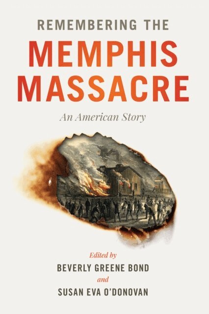 Susan Eva O'Donovan, Beverly Greene Bond - Remembering the Memphis Massacre, E-bok