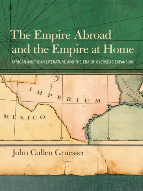 John Cullen Gruesser - Empire Abroad and the Empire at Home, E-bok