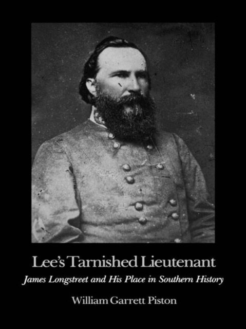 William Garrett Piston - Lee's Tarnished Lieutenant, E-bok
