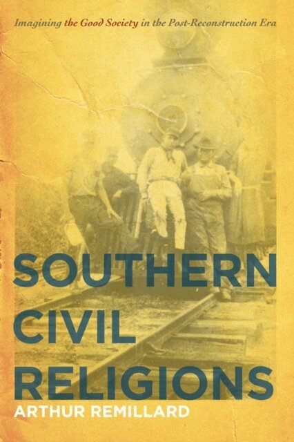 Arthur Remillard - Southern Civil Religions, E-bok