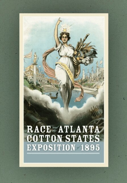Theda Perdue - Race and the Atlanta Cotton States Exposition of 1895, E-bok
