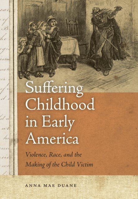 Anna Mae Duane - Suffering Childhood in Early America, E-bok