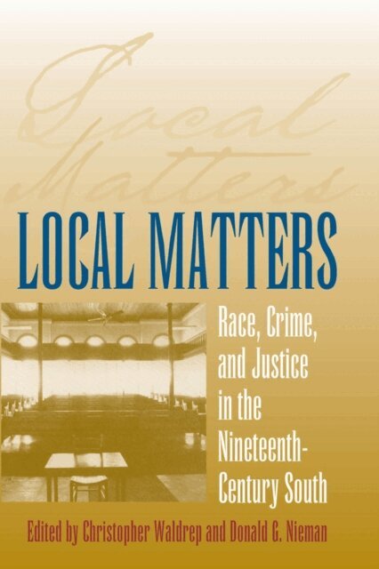 Donald G. Nieman, Christopher Waldrep - Local Matters, E-bok
