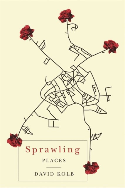 David Kolb - Sprawling Places, E-bok
