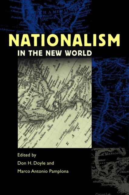Marco Antonio Pamplona, Don H. Doyle - Nationalism in the New World, E-bok