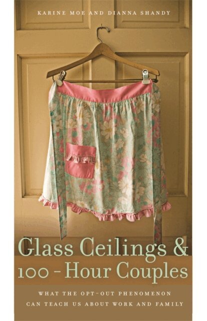 Karine Moe, Dianna Shandy - Glass Ceilings and 100-Hour Couples, E-bok