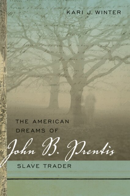 Kari J. Winter - American Dreams of John B. Prentis, Slave Trader, E-bok