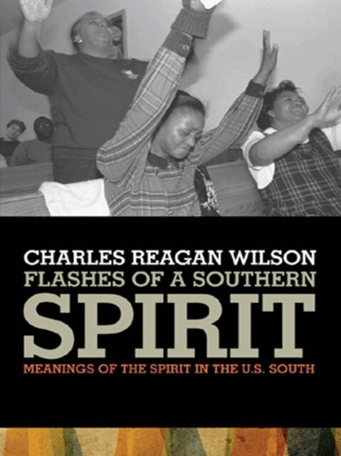 Charles Reagan Wilson - Flashes of a Southern Spirit, E-bok