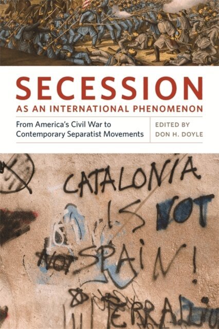 Don H. Doyle - Secession as an International Phenomenon, E-bok