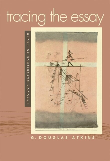 G. Douglas Atkins - Tracing the Essay, E-bok