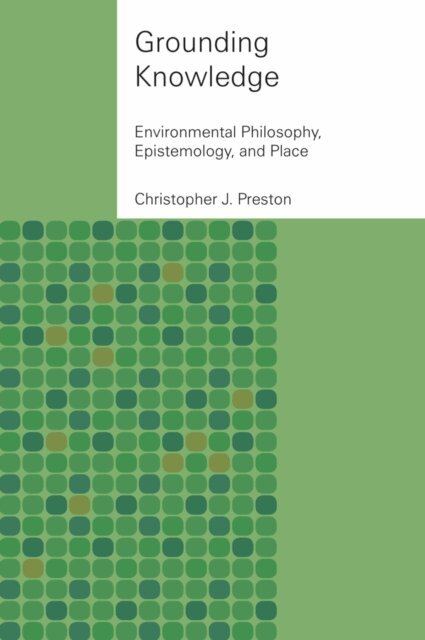 Christopher J. Preston - Grounding Knowledge, E-bok