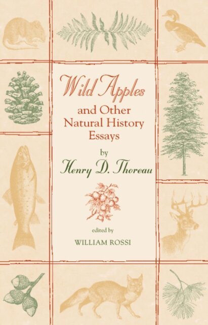 Henry D. Thoreau, William Rossi - Wild Apples and Other Natural History Essays, E-bok