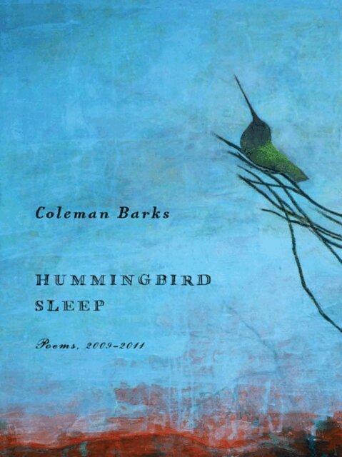 Coleman Barks - Hummingbird Sleep, E-bok