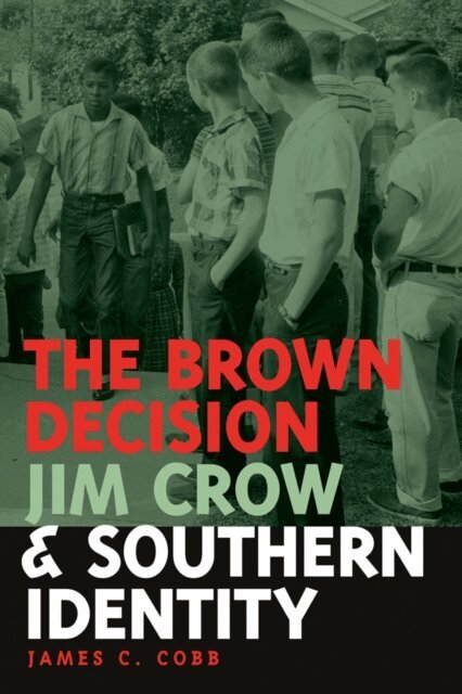 James C. Cobb - Brown Decision, Jim Crow, and Southern Identity, E-bok