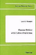 Thomas Dekker and the Traditions of English Drama
