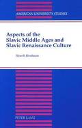 Aspects of the Slavic Middle Ages and Slavic Renaissance Culture