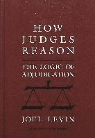 Joel Levin - How Judges Reason, Inbunden