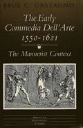 The Early Commedia Dell'arte 1550-1621